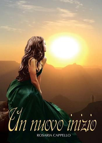 Un nuovo inizio - Rosaria Cappello - Libro Youcanprint 2016, Youcanprint Self-Publishing | Libraccio.it