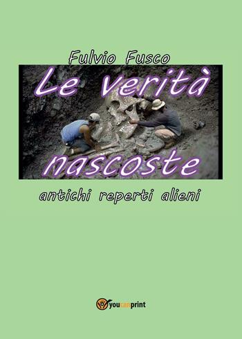 Le verità nascoste - Fulvio Fusco - Libro Youcanprint 2016, Youcanprint Self-Publishing | Libraccio.it