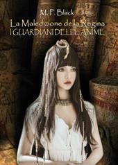 La maledizione della regina. I guardiani delle anime