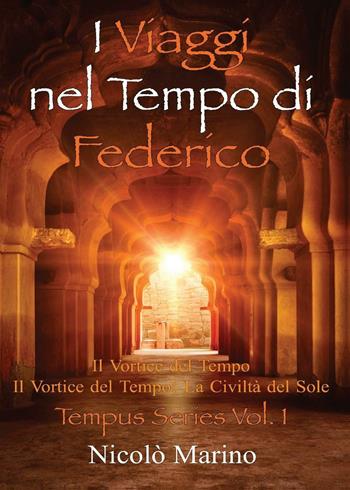 I viaggi nel tempo di Federico. Vol. 1 - Nicolò Marino - Libro Youcanprint 2016, Youcanprint Self-Publishing | Libraccio.it
