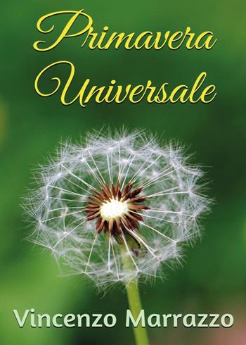 Primavera universale - Vincenzo Marrazzo - Libro Youcanprint 2016, Youcanprint Self-Publishing | Libraccio.it