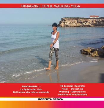 Dimagrire con il walking yoga - Roberta Grova - Libro Youcanprint 2016, Youcanprint Self-Publishing | Libraccio.it