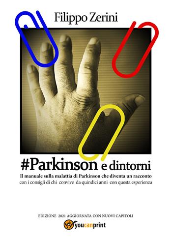 #Parkinson e dintorni - Filippo Zerini - Libro Youcanprint 2016, Youcanprint Self-Publishing | Libraccio.it
