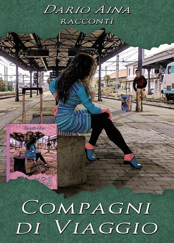 Compagni di viaggio - Dario Aina - Libro Youcanprint 2016, Youcanprint Self-Publishing | Libraccio.it