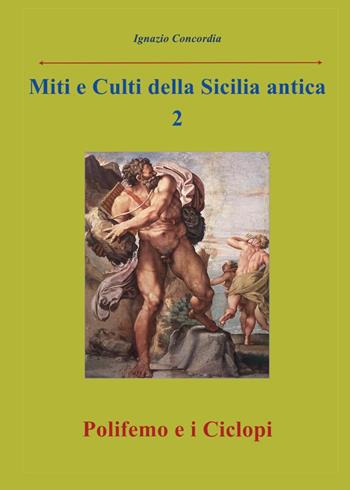 Polifemo e i ciclopi - Ignazio Concordia - Libro Youcanprint 2016, Youcanprint Self-Publishing | Libraccio.it