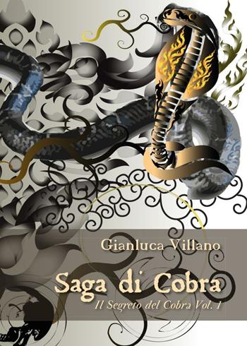 Il Segreto del Cobra. Saga di Cobra. Vol. 1 - Gianluca Villano - Libro Youcanprint 2016, Youcanprint Self-Publishing | Libraccio.it