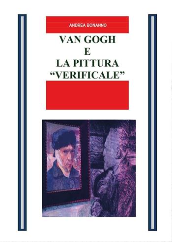Van Gogh e la pittura «Verificale» - Andrea Bonanno - Libro Youcanprint 2016, Youcanprint Self-Publishing | Libraccio.it