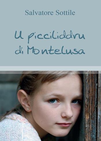U picciliddru di Montelusa - Salvatore Sottile - Libro Youcanprint 2016, Youcanprint Self-Publishing | Libraccio.it