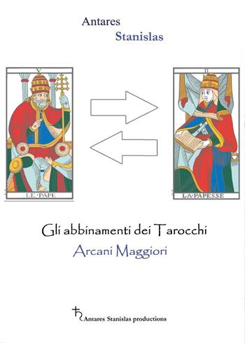 Gli abbinamenti dei tarocchi. Arcani maggiori - Stanislas Antares - Libro Youcanprint 2016, Youcanprint Self-Publishing | Libraccio.it