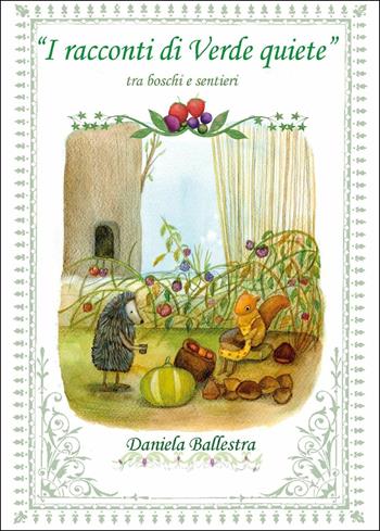 I racconti di verde quiete - Daniela Ballestra - Libro Youcanprint 2016, Youcanprint Self-Publishing | Libraccio.it