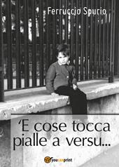 'E cose tocca pialle a versu...