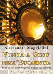 Visita a Gesù nell'eucaristia. Sulla traccia della preghiera eucaristica seconda