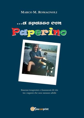 ... A spasso con Paperino - Marco M. Romagnoli - Libro Youcanprint 2016, Youcanprint Self-Publishing | Libraccio.it
