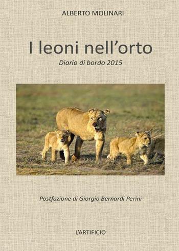 I leoni nell'orto - Alberto Molinari - Libro Youcanprint 2016, Youcanprint Self-Publishing | Libraccio.it