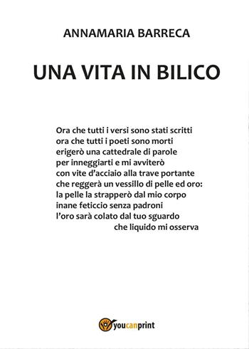 Una vita in bilico - Annamaria Barreca - Libro Youcanprint 2016, Youcanprint Self-Publishing | Libraccio.it