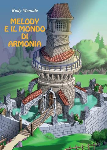 Melody e il mondo di armonia - Rudy Mentale - Libro Youcanprint 2016, Youcanprint Self-Publishing | Libraccio.it