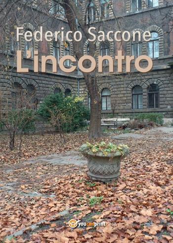 L' incontro - Federico Saccone - Libro Youcanprint 2016, Youcanprint Self-Publishing | Libraccio.it