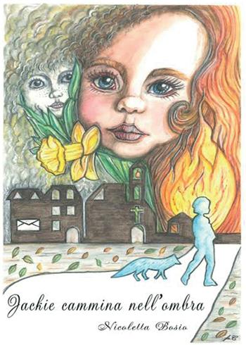 Jackie cammina nell'ombra - Nicoletta Bosio - Libro Youcanprint 2016, Youcanprint Self-Publishing | Libraccio.it