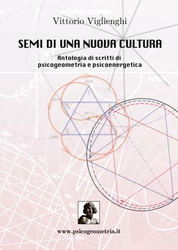 Semi di una nuova cultura - Vittorio Viglienghi - Libro Youcanprint 2016, Youcanprint Self-Publishing | Libraccio.it