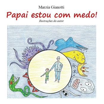 Papai, estou com medo! - Marzia Gianotti - Libro Youcanprint 2016, Youcanprint Self-Publishing | Libraccio.it