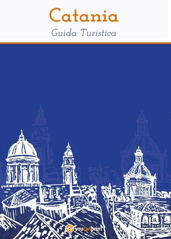 Catania - Riccardo Consoli - Libro Youcanprint 2016, Youcanprint Self-Publishing | Libraccio.it