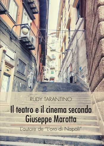Il teatro e il cinema secondo Giuseppe Marotta - Rudy Tarantino - Libro Youcanprint 2016, Youcanprint Self-Publishing | Libraccio.it