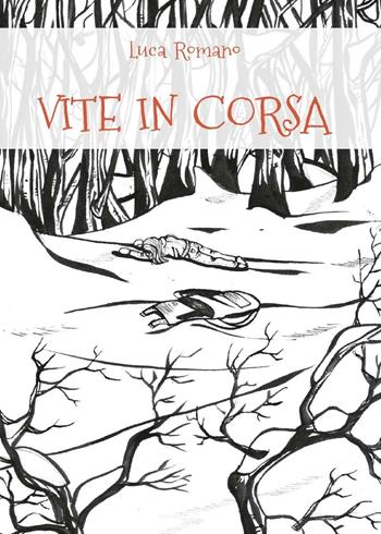 Vite in corsa - Luca Romano - Libro Youcanprint 2016, Youcanprint Self-Publishing | Libraccio.it