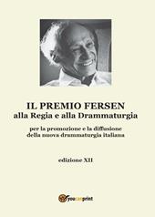 Il premio Fersen alla regia e alla drammaturgia per la promozione e la diffusione della nuova drammaturgia italiana. Edizione XII