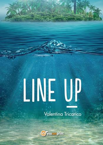 Line up - Valentina Tricarico - Libro Youcanprint 2016, Youcanprint Self-Publishing | Libraccio.it