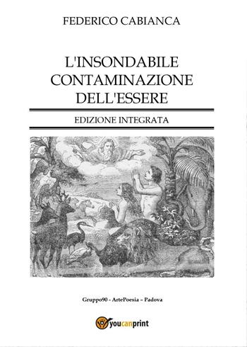 L' insondabile contaminazione dell'essere - Federico Cabianca - Libro Youcanprint 2016, Youcanprint Self-Publishing | Libraccio.it