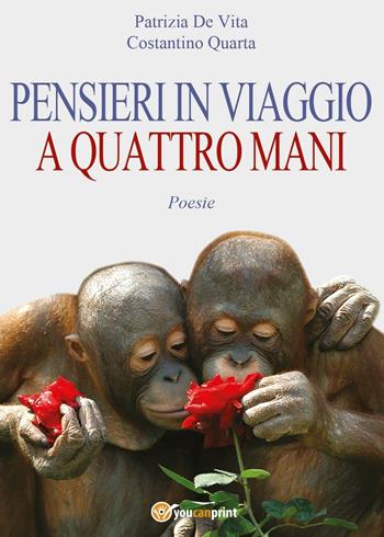 Pensieri in viaggio a quattro mani - Costantino Quarta, Patrizia De Vita - Libro Youcanprint 2016, Youcanprint Self-Publishing | Libraccio.it