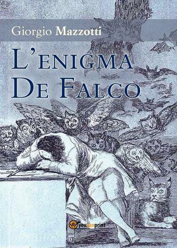 L' enigma De Falco - Giorgio Mazzotti - Libro Youcanprint 2016, Youcanprint Self-Publishing | Libraccio.it
