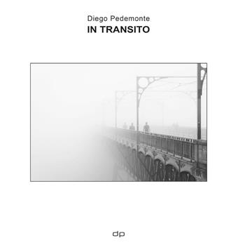 In transito. Fotografie di pensieri in viaggio - Diego Pedemonte - Libro Youcanprint 2016, Youcanprint Self-Publishing | Libraccio.it