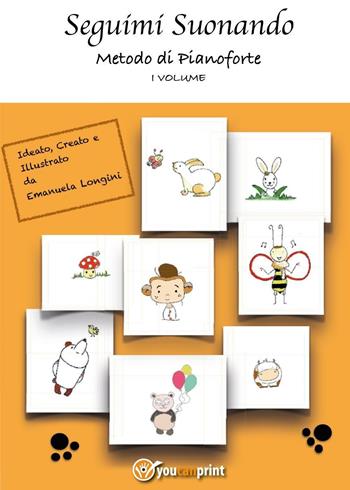 Seguimi suonando - Emanuela Longini - Libro Youcanprint 2016, Youcanprint Self-Publishing | Libraccio.it