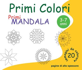 Primi mandala. Primi colori - Roberto Roti - Libro Youcanprint 2016, Youcanprint Self-Publishing | Libraccio.it