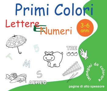 Lettere e numeri. Primi colori - Roberto Roti - Libro Youcanprint 2016, Youcanprint Self-Publishing | Libraccio.it