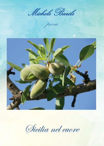 Sicilia nel cuore - Michele Barile - Libro Youcanprint 2016, Youcanprint Self-Publishing | Libraccio.it