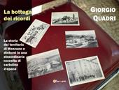 La bottega dei ricordi. La storia del territorio di Monzuno e dintorni in una straordinaria raccolta di cartoline d'epoca