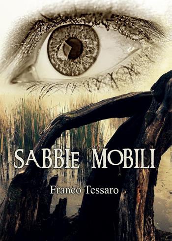 Sabbie mobili - Franco Tessaro - Libro Youcanprint 2016, Youcanprint Self-Publishing | Libraccio.it