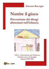 Nutrire il gioco. Prevenzione dei disagi alimentari nell'infanzia