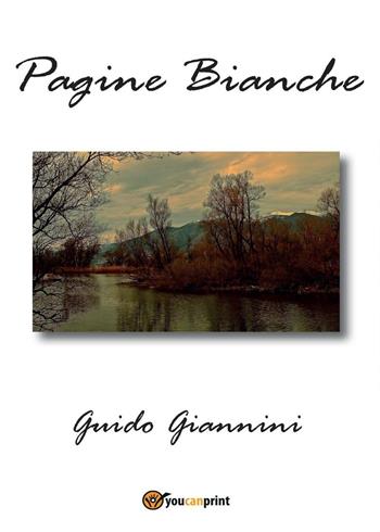 Pagine bianche - Guido Giannini - Libro Youcanprint 2016, Youcanprint Self-Publishing | Libraccio.it