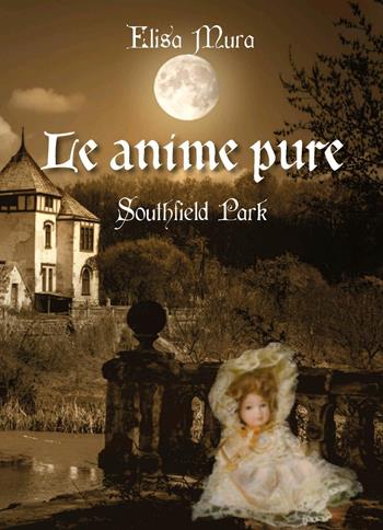Le anime pure. Southfield Park - Elisa Mura - Libro Youcanprint 2016, Youcanprint Self-Publishing | Libraccio.it