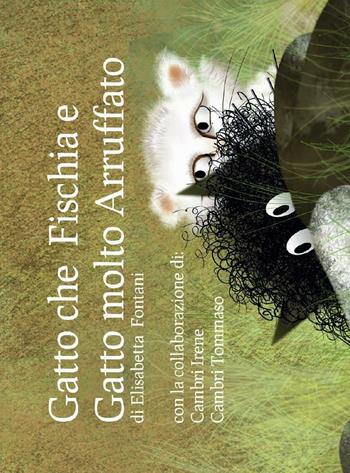 Gatto che fischia e gatto molto arruffato - Elisabetta Fontani - Libro Youcanprint 2016, Youcanprint Self-Publishing | Libraccio.it