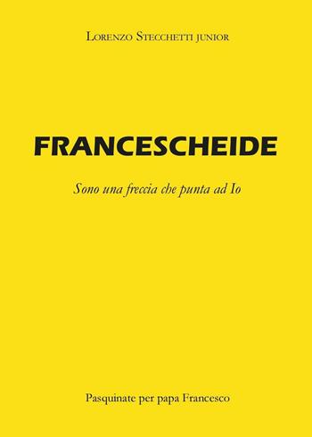 Francescheide - Lorenzo Stecchetti - Libro Youcanprint 2017, Youcanprint Self-Publishing | Libraccio.it