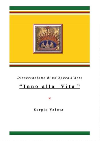 «Inno alla Vita». Dissertazione di un'opera d'arte - Sergio Valota - Libro Youcanprint 2016, Youcanprint Self-Publishing | Libraccio.it
