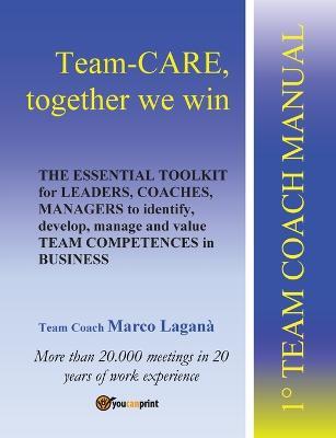 Team-CARE, together we win - Marco Laganà - Libro Youcanprint 2017, Youcanprint Self-Publishing | Libraccio.it