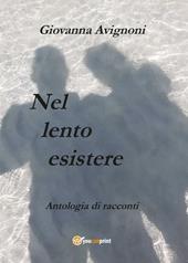 Nel lento esistere