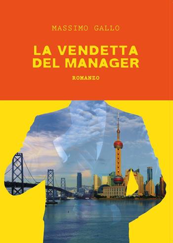 La vendetta del manager - Massimo Gallo - Libro Youcanprint 2017, Youcanprint Self-Publishing | Libraccio.it