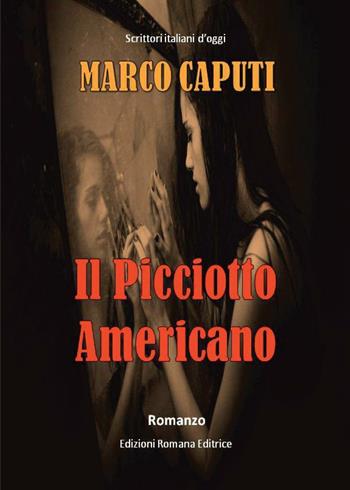 Il picciotto americano - Marco Caputi - Libro Youcanprint 2017, Youcanprint Self-Publishing | Libraccio.it
