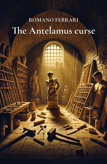 The Antelamus curse - Romano Ferrari - Libro Youcanprint 2017, Youcanprint Self-Publishing | Libraccio.it